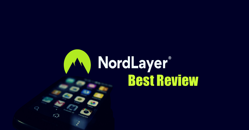 NordLayer VPN Review: Multi-Layered Network Security,  Flexible VPN Service For Businesses