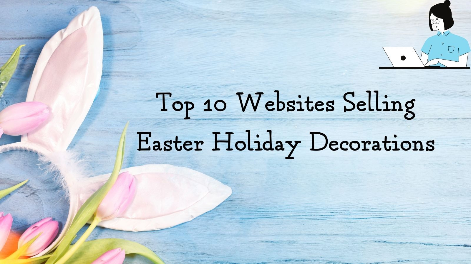 Top 10 Websites Selling Easter Holiday Decorations